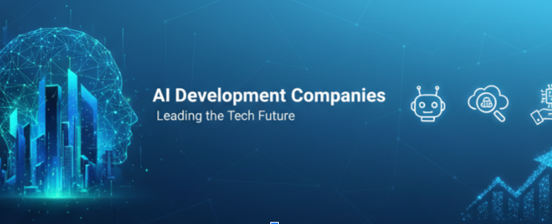AI Development Companies Leading the Tech Future