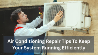 Air Conditioning Repair Tips To Keep Your System Running Efficiently