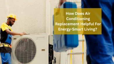 How Does Air Conditioning Replacement Helpful For Energy-Smart Living?