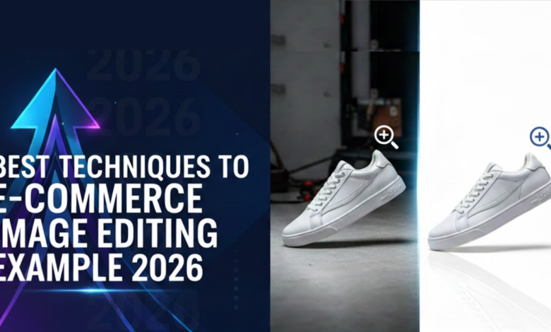 Best Techniques To E-Commerce Image Editing Example 2026