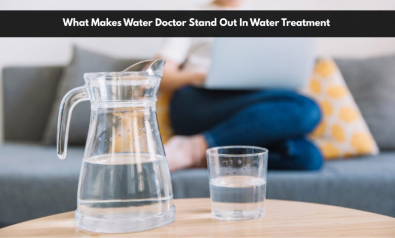 What Makes Water Doctor Stand Out In Water Treatment